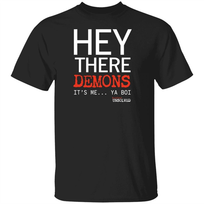 Buzzfeed Unsolved Merch Hey There Demons Its Me Ya Boi Shirt