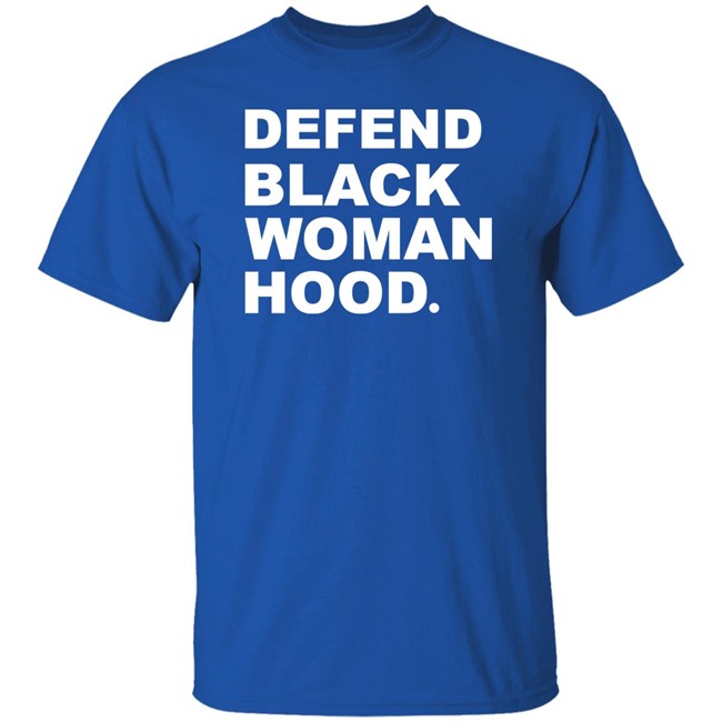 Defend Black Woman Hoodie T Shirt Defend Black Woman Hoodie T Shirt