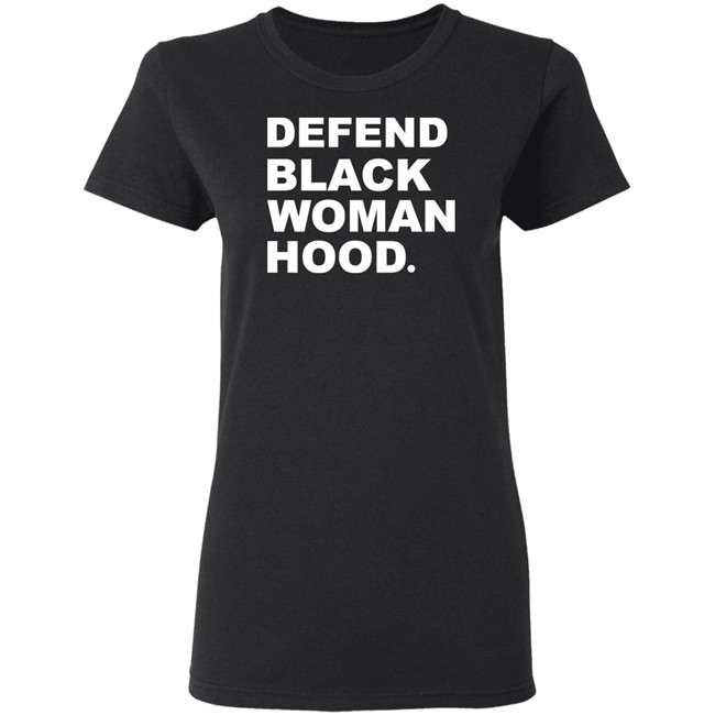 Defend Black Woman Hoodie T Shirt Defend Black Woman Hoodie T Shirt
