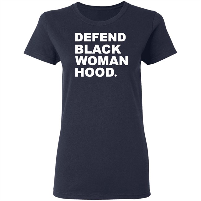 Defend Black Woman Hoodie T Shirt Defend Black Woman Hoodie T Shirt