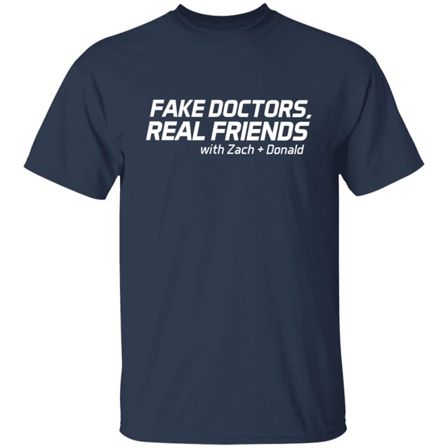Fake Doctors Real Friends Merch Shirt Fake Doctors Real Friends Merch Shirt