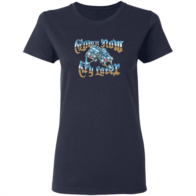 Foos Gone Wild Merch Clown Now Cry Later Shirt Foos Gone Wild Merch Clown Now Cry Later Shirt