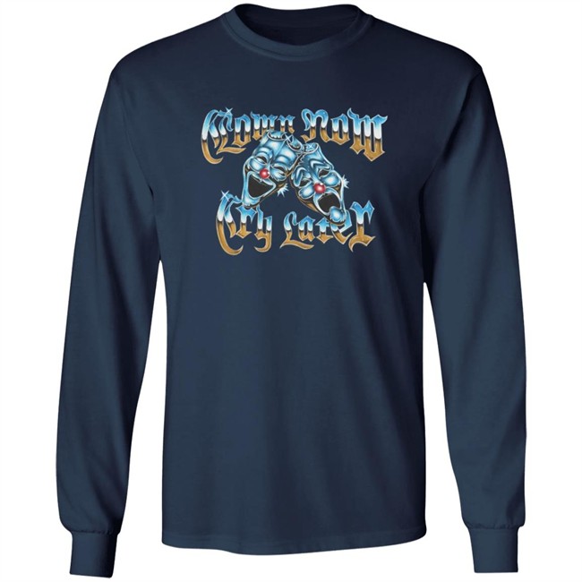 Foos Gone Wild Merch Clown Now Cry Later Shirt Foos Gone Wild Merch Clown Now Cry Later Shirt