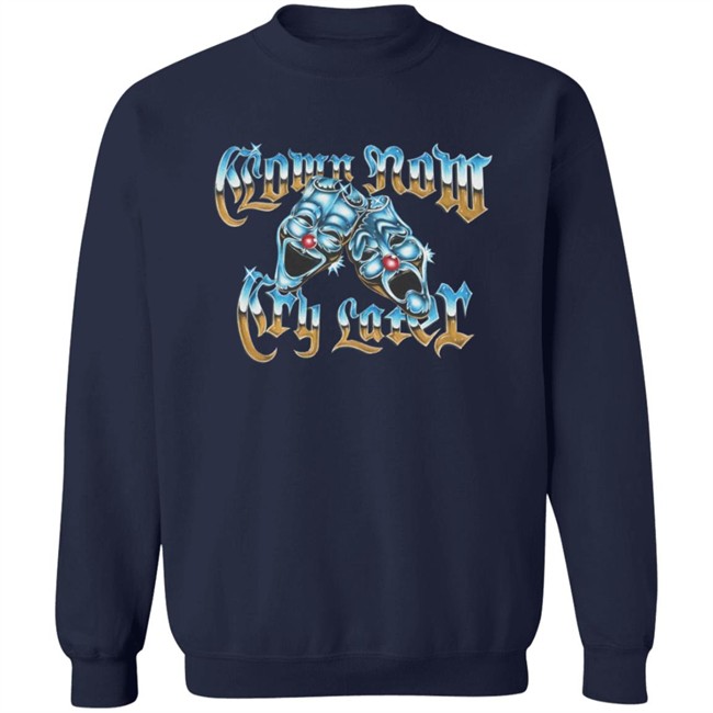 Foos Gone Wild Merch Clown Now Cry Later Shirt Foos Gone Wild Merch Clown Now Cry Later Shirt