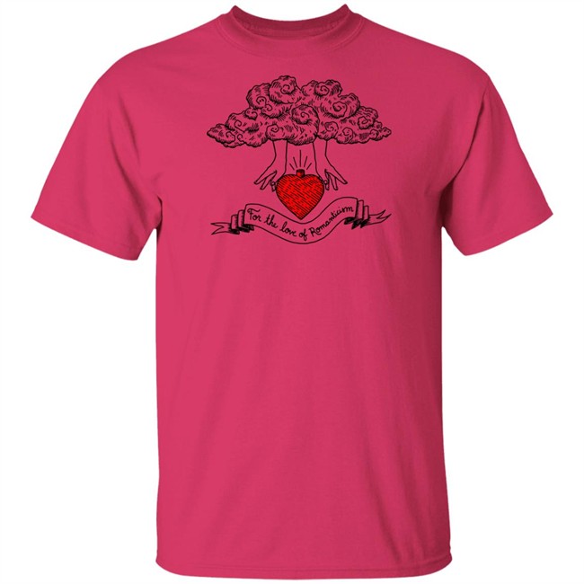 For The Love Of Romanticism T Shirt Hoodie For The Love Of Romanticism T Shirt Hoodie