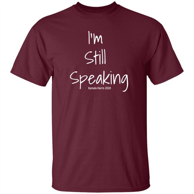 I'm Still Speaking Kamala Shirt Hoodie I'm Still Speaking Kamala Shirt Hoodie
