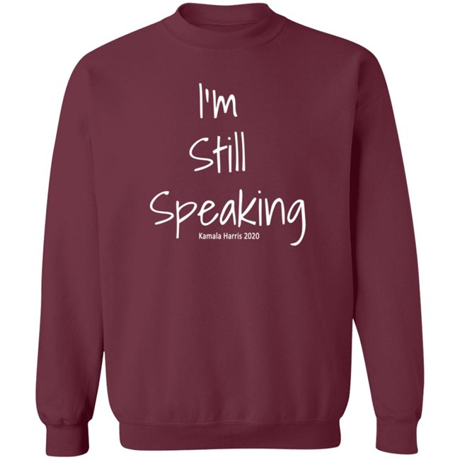 I'm Still Speaking Kamala Shirt Hoodie I'm Still Speaking Kamala Shirt Hoodie