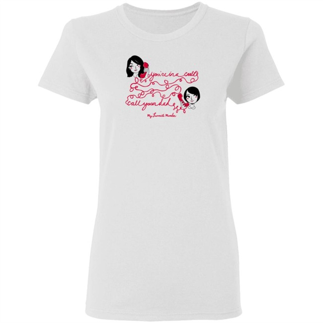 Exactly Right Merch You're in a Cult Shirt Exactly Right Merch You're in a Cult Shirt
