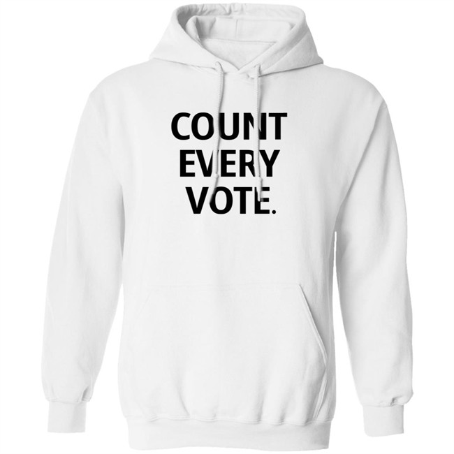 Count Every Vote Hoodie T Shirt Count Every Vote Hoodie T Shirt