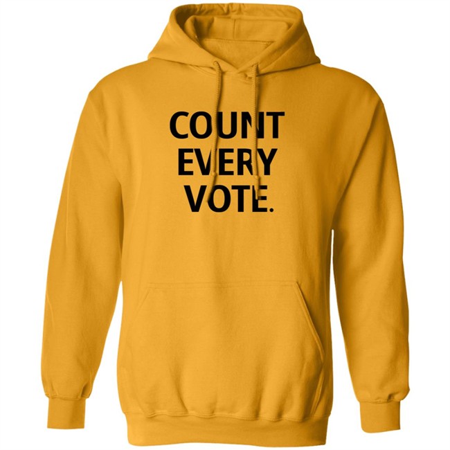 Count Every Vote Hoodie T Shirt Count Every Vote Hoodie T Shirt