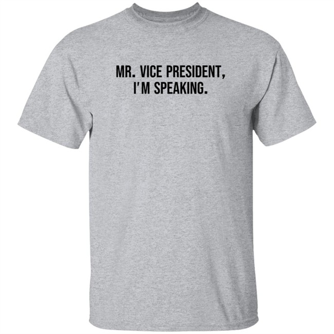 Mr Vice President Im Speaking Shirt Hoodie Mr Vice President Im Speaking Shirt Hoodie