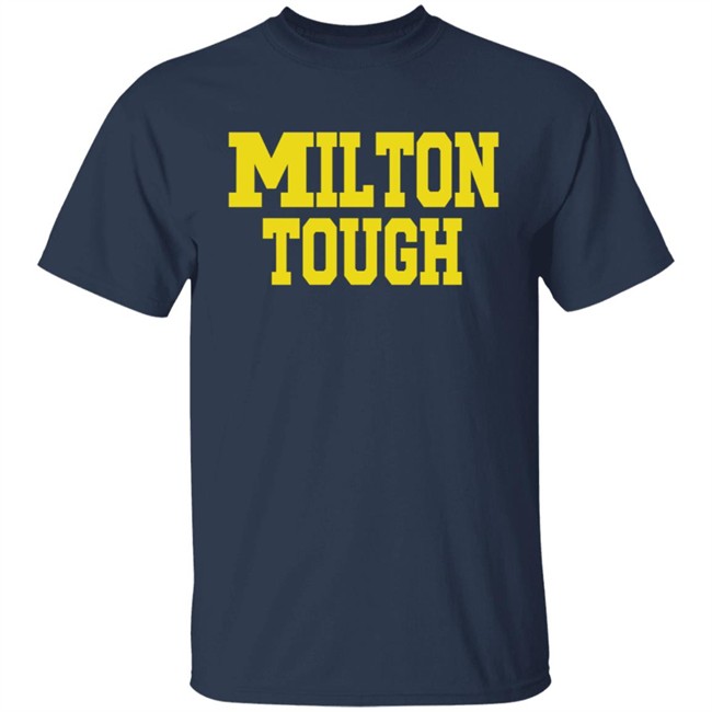Milton Tough T Shirt Hoodie Milton Tough T Shirt Hoodie