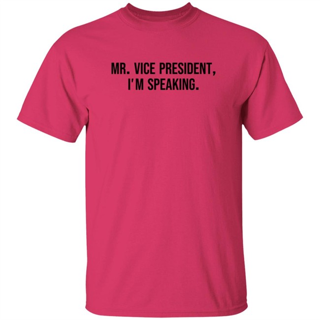 Mr Vice President Im Speaking Shirt Hoodie Mr Vice President Im Speaking Shirt Hoodie