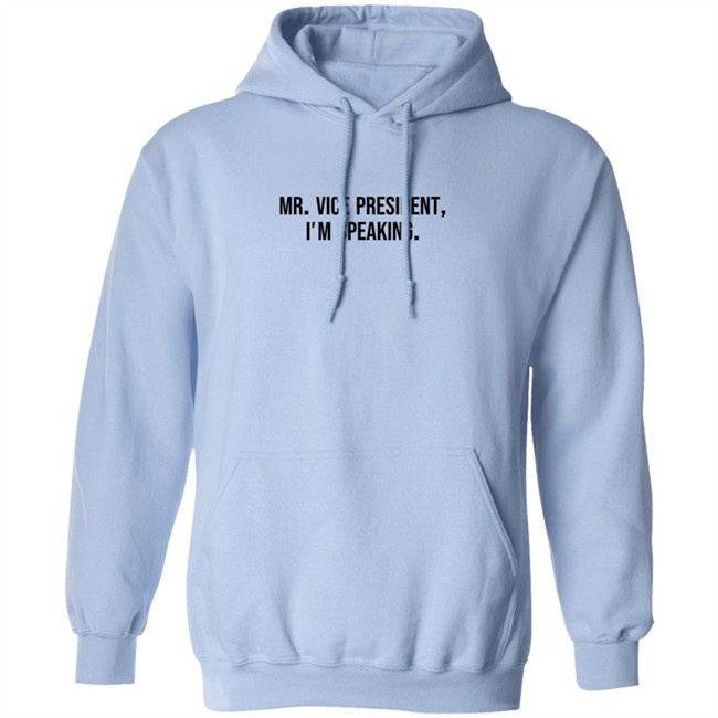 Mr Vice President Im Speaking Shirt Hoodie Mr Vice President Im Speaking Shirt Hoodie