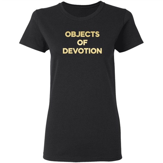 Objects Of Devotion Shirt Objects Of Devotion Shirt