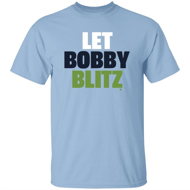 Let Bobby Blitz Shirt Let Bobby Blitz Shirt