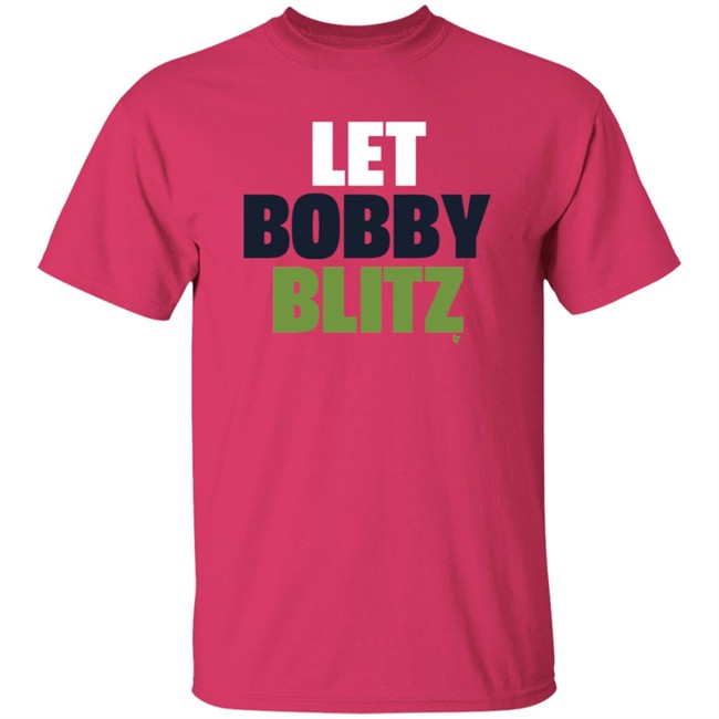 Let Bobby Blitz Shirt Let Bobby Blitz Shirt