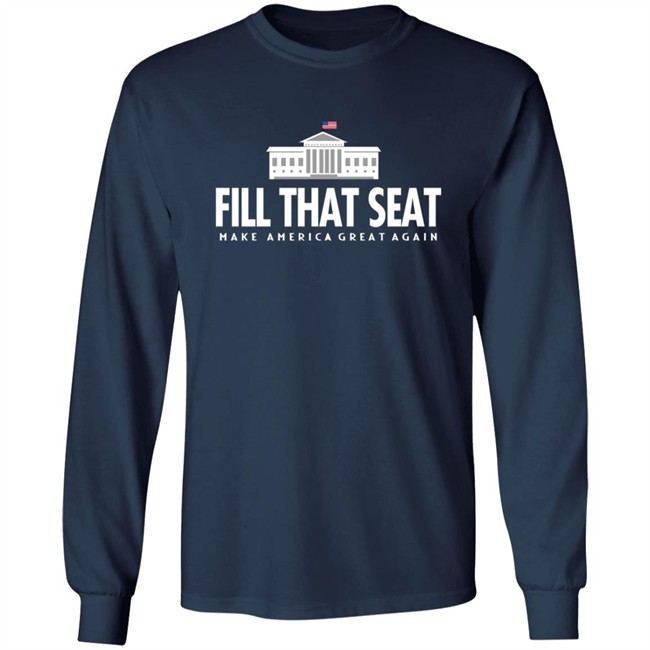 Fill That Seat T Shirt Fill That Seat T Shirt