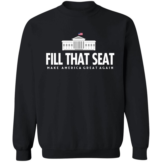 Fill That Seat T Shirt Fill That Seat T Shirt