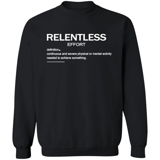 Relentless Effort Hoodie Relentless Effort Hoodie