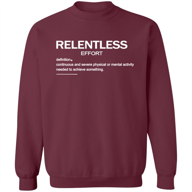 Relentless Effort Hoodie Relentless Effort Hoodie