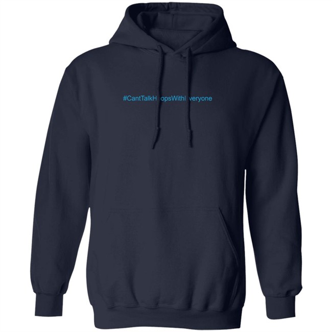CantTalkHoopsWithEveryone T Shirt CantTalkHoopsWithEveryone T Shirt
