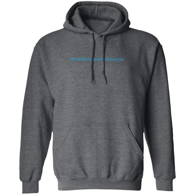 CantTalkHoopsWithEveryone T Shirt CantTalkHoopsWithEveryone T Shirt