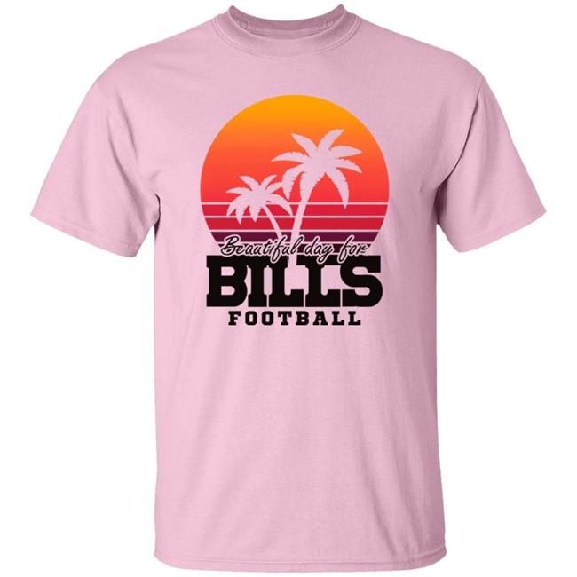Beautiful Day For Bills Football Shirt Hoodie Beautiful Day For Bills Football Shirt Hoodie