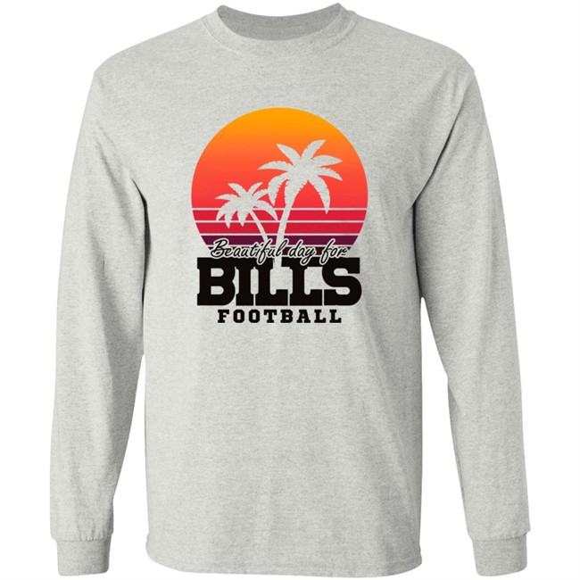 Beautiful Day For Bills Football Shirt Hoodie Beautiful Day For Bills Football Shirt Hoodie