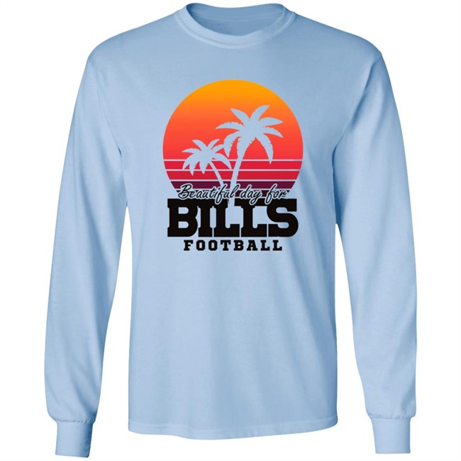 Beautiful Day For Bills Football Shirt Hoodie Beautiful Day For Bills Football Shirt Hoodie