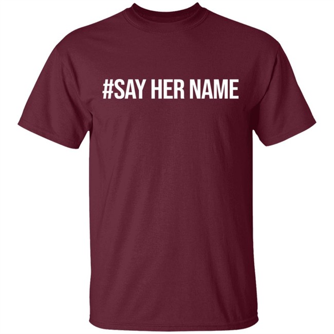 #sayhername Shirt #sayhername Shirt