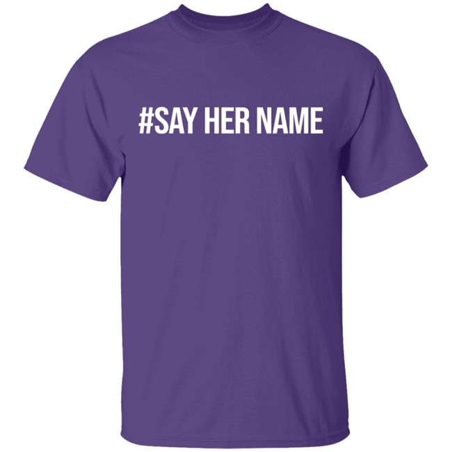 #sayhername Shirt #sayhername Shirt
