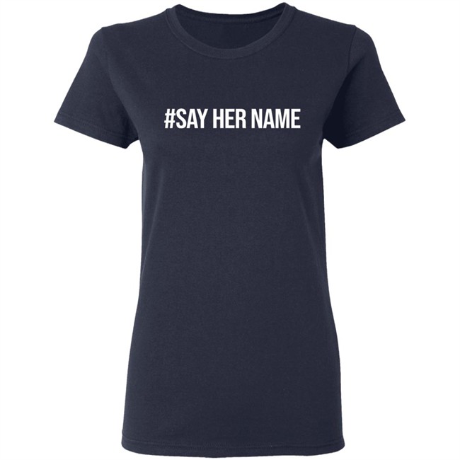 #sayhername Shirt #sayhername Shirt