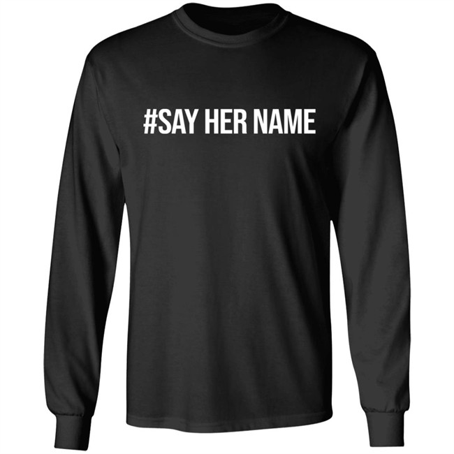 #sayhername Shirt #sayhername Shirt