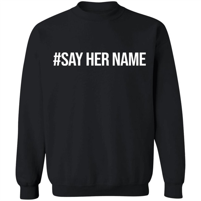 #sayhername Shirt #sayhername Shirt