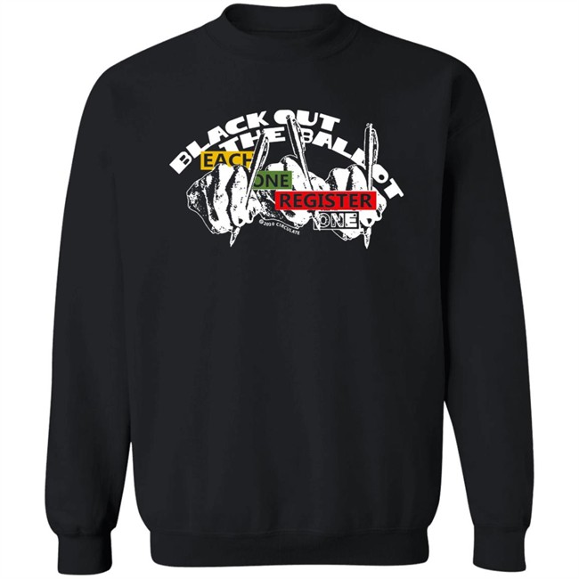 Black Out The Ballot x Circulate Registrar T Shirt Hoodie Black Out The Ballot x Circulate Registrar T Shirt Hoodie