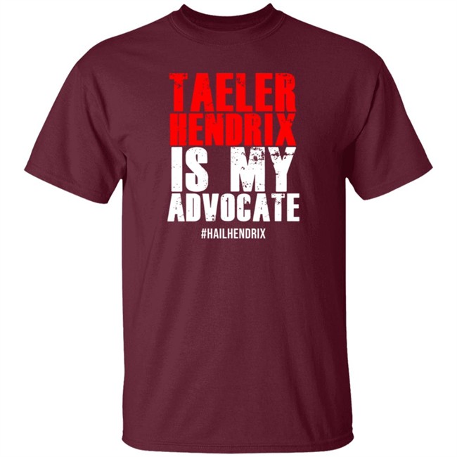 Taeler Hendrix Is My Advocate Tee Shirt Taeler Hendrix Is My Advocate Tee Shirt