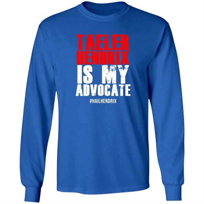 Taeler Hendrix Is My Advocate Tee Shirt Taeler Hendrix Is My Advocate Tee Shirt