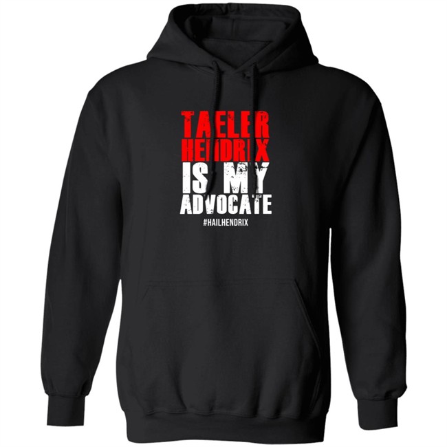 Taeler Hendrix Is My Advocate Tee Shirt Taeler Hendrix Is My Advocate Tee Shirt