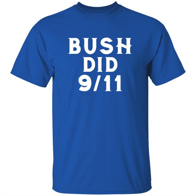 Dntpreemeweirdo Merch Bush Did 9 11 Tee Shirt Hoodie Dntpreemeweirdo Merch Bush Did 9 11 Tee Shirt Hoodie