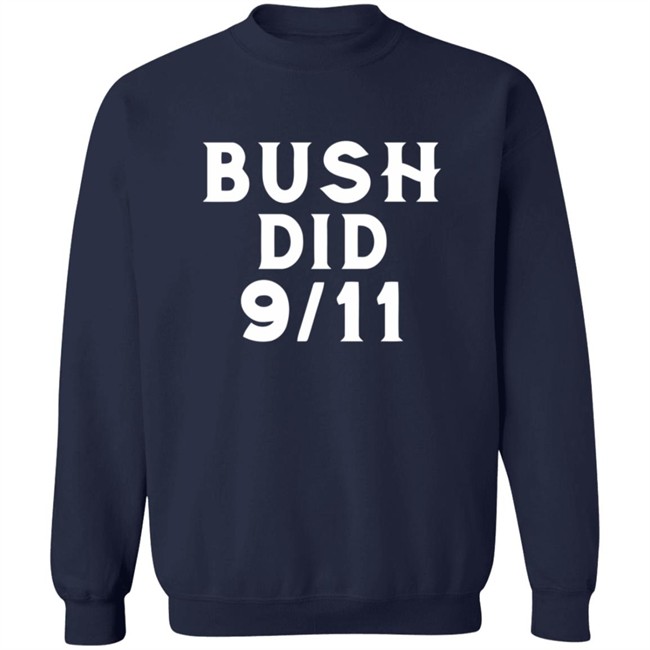 Dntpreemeweirdo Merch Bush Did 9 11 Tee Shirt Hoodie Dntpreemeweirdo Merch Bush Did 9 11 Tee Shirt Hoodie