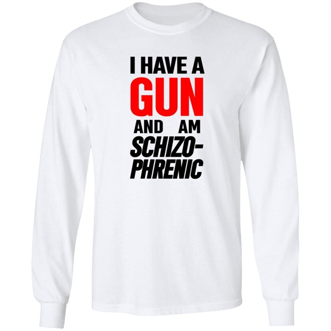 Frank Hassle I Have Gun And Am Schizo Phrenic Tee Shirt Hoodie Frank Hassle I Have Gun And Am Schizo Phrenic Tee Shirt Hoodie