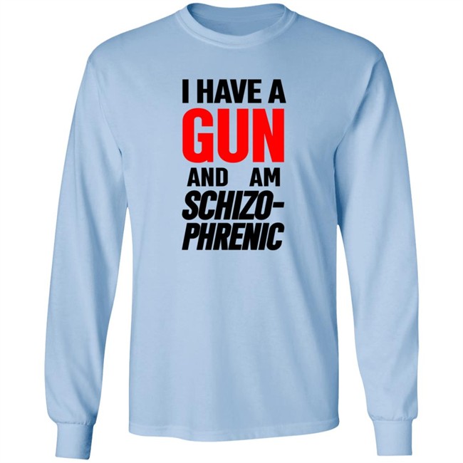 Frank Hassle I Have Gun And Am Schizo Phrenic Tee Shirt Hoodie Frank Hassle I Have Gun And Am Schizo Phrenic Tee Shirt Hoodie