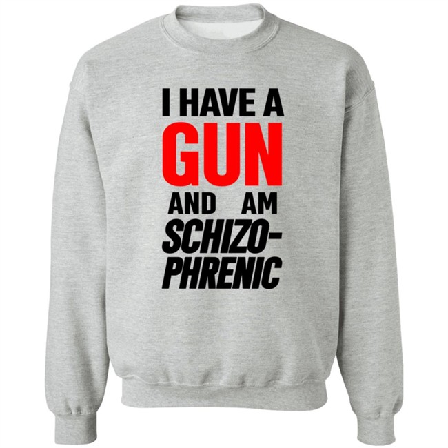 Frank Hassle I Have Gun And Am Schizo Phrenic Tee Shirt Hoodie Frank Hassle I Have Gun And Am Schizo Phrenic Tee Shirt Hoodie