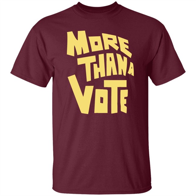 More Thana Vote T Shirt More Thana Vote T Shirt