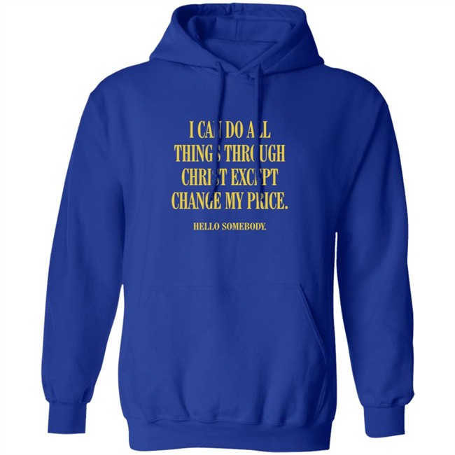 LoveCreatedLLC Merch My Price Sweatshirt LoveCreatedLLC Merch My Price Sweatshirt