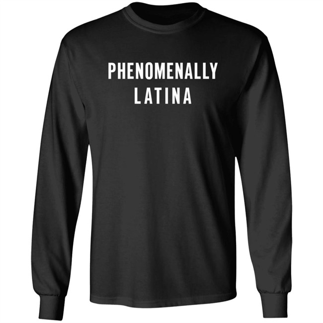 Phenomenally Latina T Shirt Phenomenally Latina T Shirt