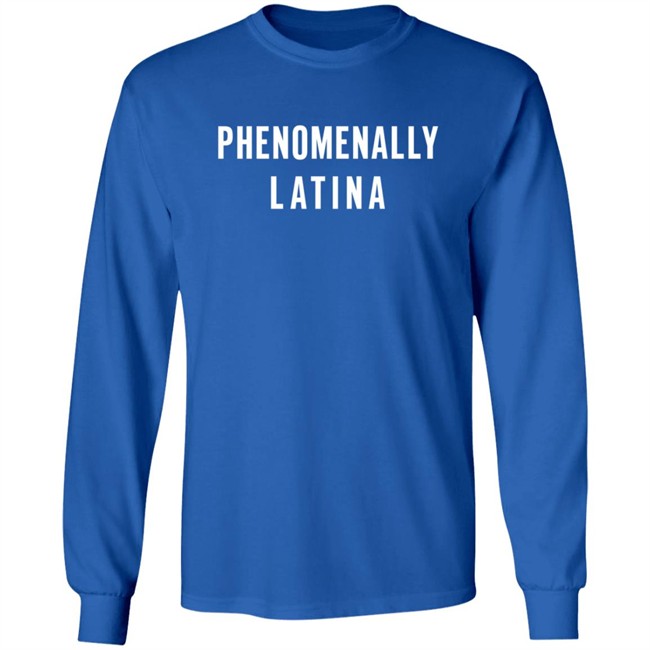 Phenomenally Latina T Shirt Phenomenally Latina T Shirt