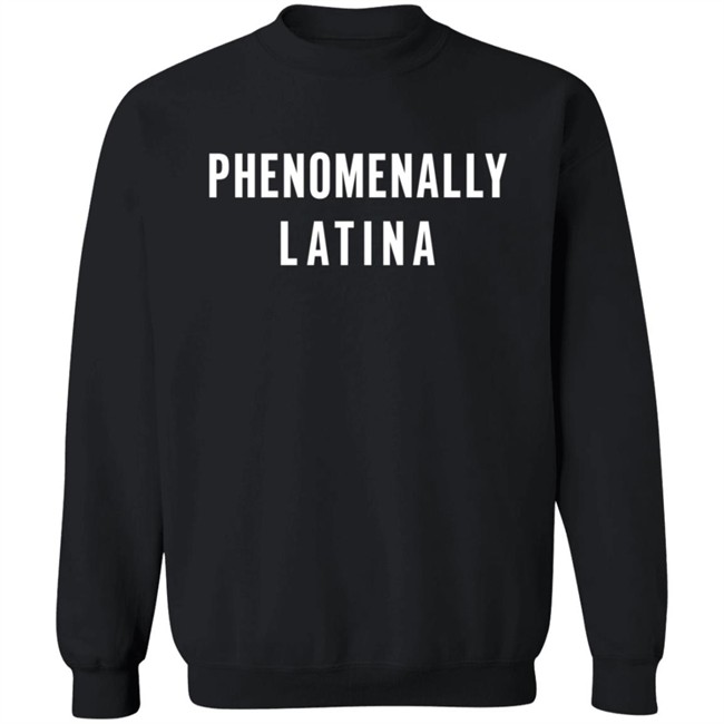 Phenomenally Latina T Shirt Phenomenally Latina T Shirt