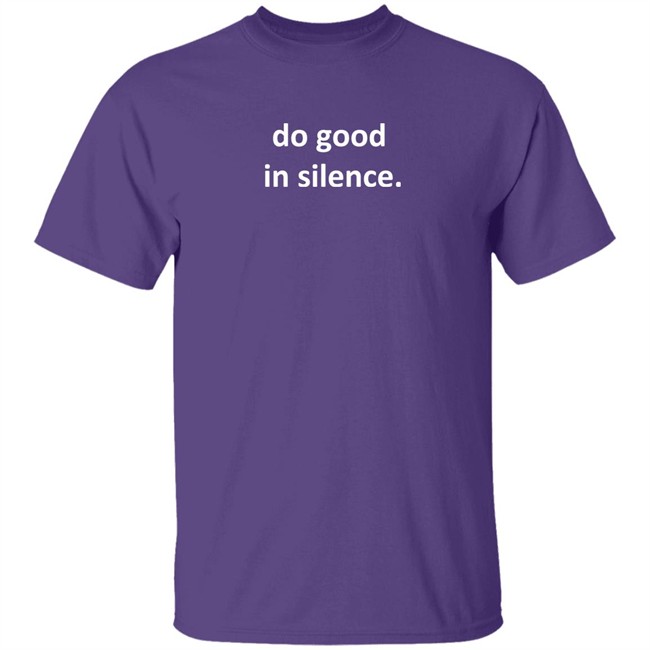 Do Good In Silence Hoodie Do Good In Silence Hoodie